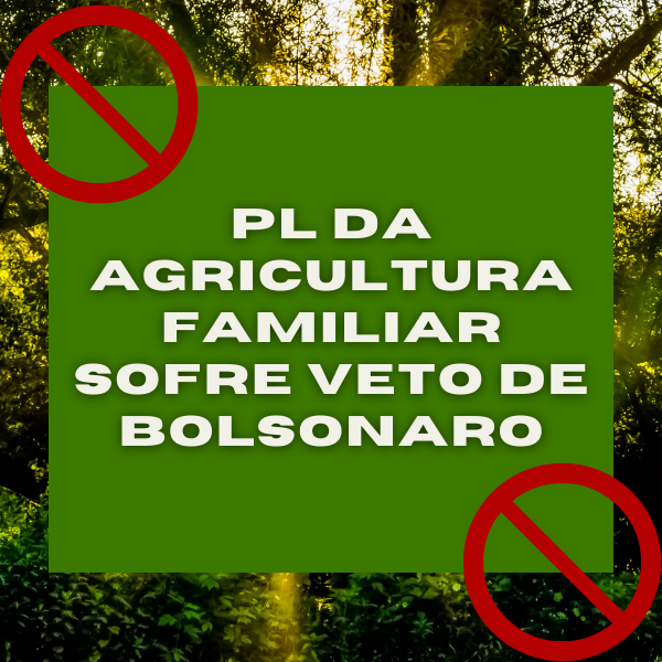 PL da Agricultura Familiar sofre veto de Bolsonaro