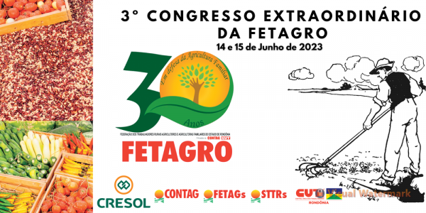 FETAGRO realizará Congresso Extraordinário Político nos dias 14 e 15 de junho de 2023